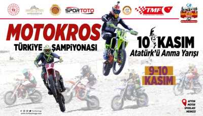 MOTOKROS TÜRKİYE ŞAMPİYONASI 10 KASIM ATATÜRK’Ü ANMA YARIŞI